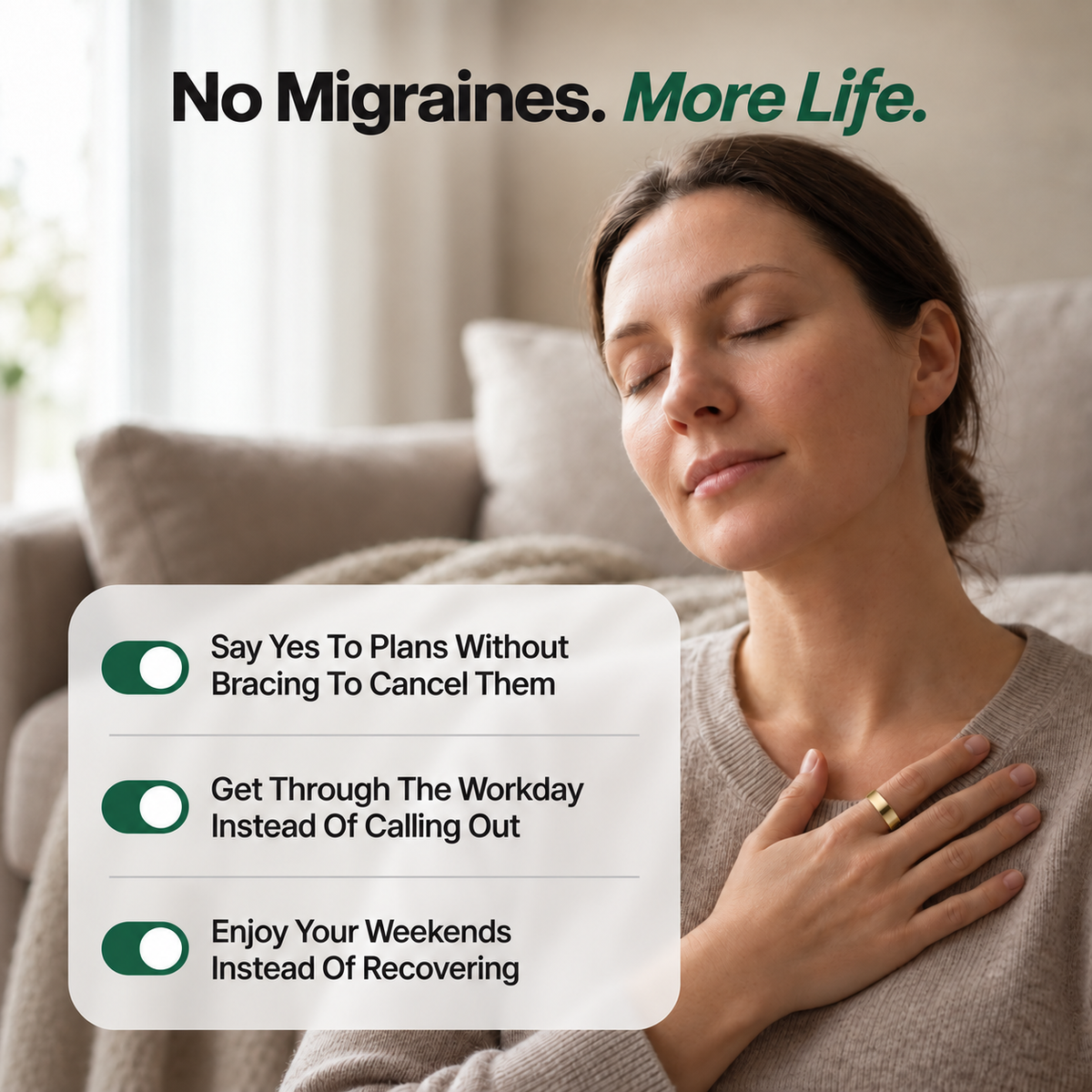 No Migraines. More Life.
